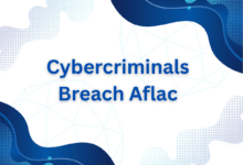 Cybercriminals breach Aflac 1